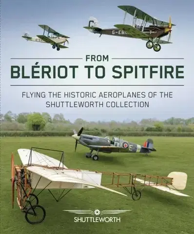 História From Bleriot to Spitfire - Scott Butler