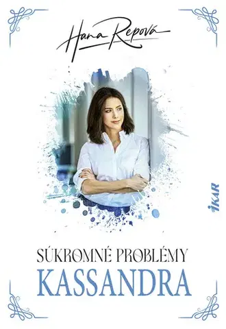 Romantická beletria Súkromné problémy: Kassandra - Hana Repová