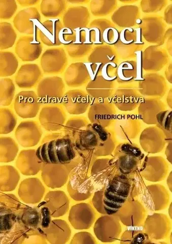 Hmyz Nemoci včel - Pro zdravé včely a včelstva - Friedrich Pohl