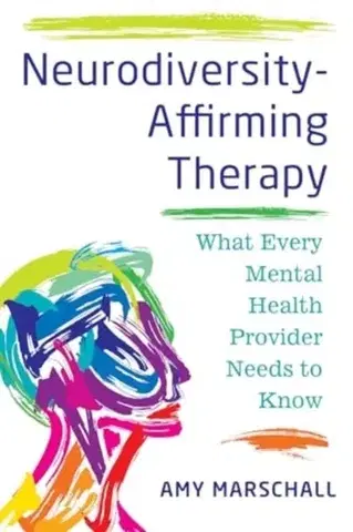 Psychiatria a psychológia Neurodiversity-Affirming Therapy - Amy Marschall