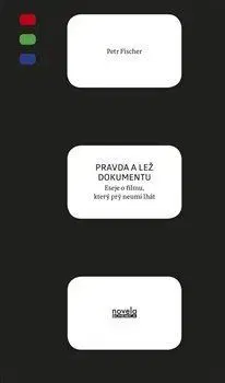 Film - encyklopédie, ročenky Pravda a lež dokumentu - Petr Fischer