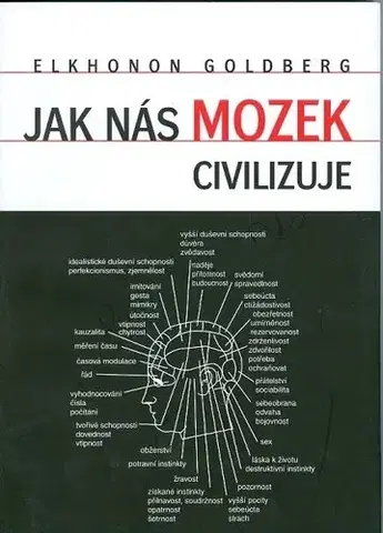 Psychológia, etika Jak nás mozek civilizuje - Goldberg Elkhonon