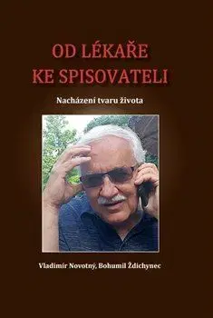 Osobnosti Od lékaře ke spisovateli - Bohumil Ždichynec