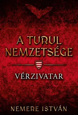 Historické romány Vérzivatar - A Turul nemzetsége - István Nemere