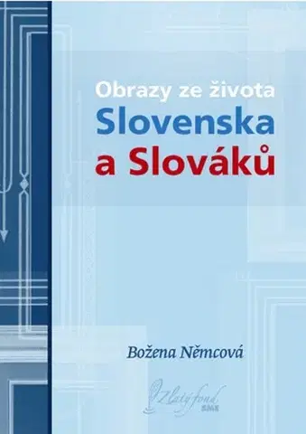 Biografie - ostatné Obrazy ze života Slovenska a Slováků - Božena Němcová