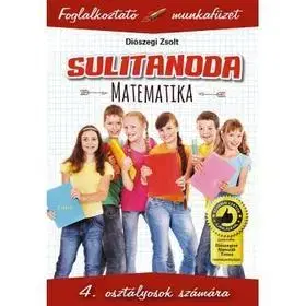 Príprava do školy, pracovné zošity Sulitanoda: Matematika 4. osztályosoknak - Zsolt Diószegi
