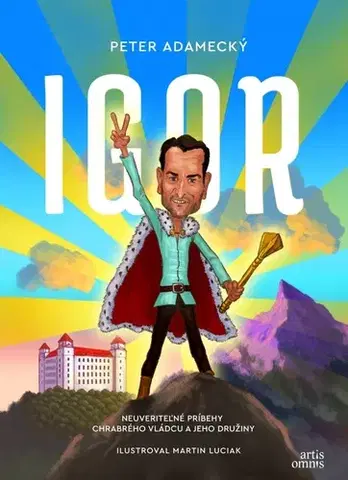 Humor a satira Igor - Neuveriteľné príbehy chrabrého vládcu a jeho družiny - Peter Adamecký,Martin Luciak