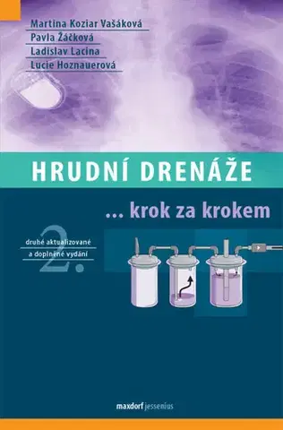 Medicína - ostatné Hrudní drenáže - krok za krokem, 2. vydání - Kolektív autorov