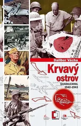 Armáda, zbrane a vojenská technika Krvavý ostrov - Guadalcanal 1942-1943 - Dalibor Vácha