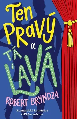 Romantická beletria Ten pravý a tá ľavá - Robert Bryndza