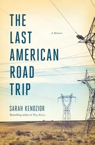 Biografie - Životopisy The Last American Road Trip - Sarah Kendzior