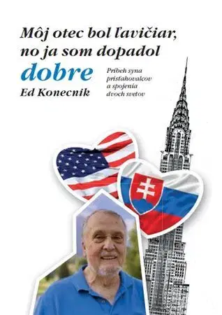 Osobnosti Môj otec bol ľavičiar, no ja som dopadol dobre - Ed Konecnik
