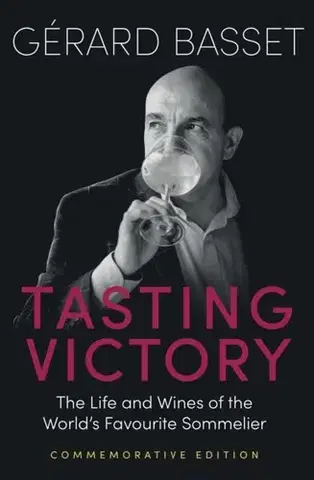 Biografie - Životopisy Tasting Victory (Commemorative Edition) - Gerard Basset