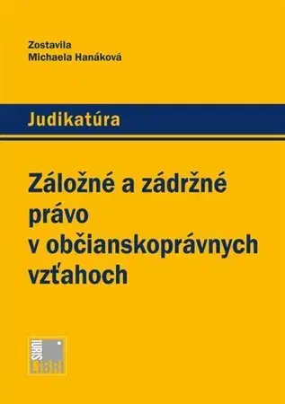 Občianske právo Záložné a zádržné právo v občianskoprávnych vzťahoch - Michaela Hanáková