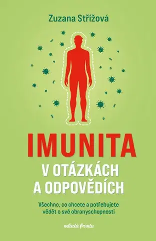 Zdravie, životný štýl - ostatné Imunita v otázkách a odpovědích - Zuzana Střížová