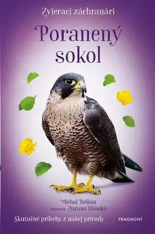Dobrodružstvo, napätie, western Zvierací záchranári: Poranený sokol - Michal Belšán