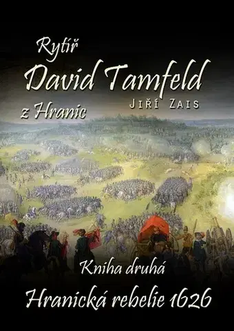 Historické romány Rytíř David Tamfeld z Hranic - Jiří Zais