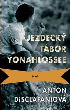 Svetová beletria Jezdecký tábor Yonahlossee - Anton DiSclafani