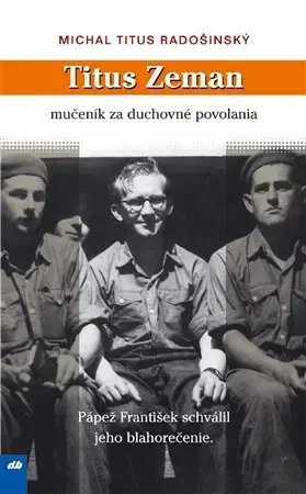 Kresťanstvo Titus Zeman - Michal Titus Radošinský