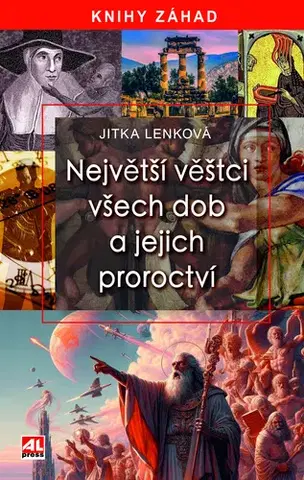 Náboženstvo - ostatné Největší věštci všech dob a jejich proroctví - Jitka Lenková