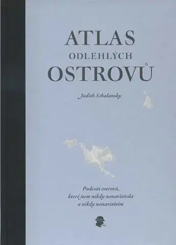 Sprievodcovia, mapy - ostatné Atlas odlehlých ostrovů - Judith Schalansky