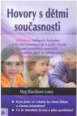 Pedagogika, vzdelávanie, vyučovanie Hovory s dětmi současnosti - Blackburn Losey Meg