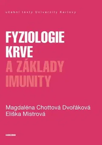 Medicína - ostatné Fyziologie krve a základy imunity - Magdaléna Chottová Dvořáková,Eliška Mistrová