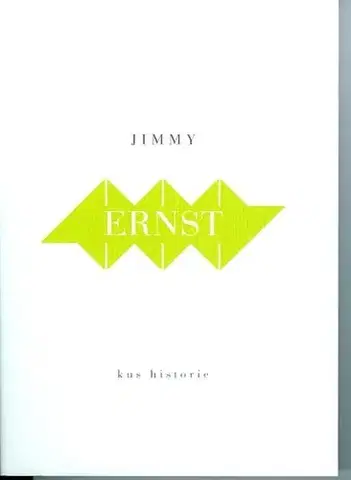 Eseje, úvahy, štúdie Kus historie - Jimmy Ernst