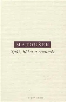 Filozofia Spát, běžet a rozumět - Alexander Matoušek