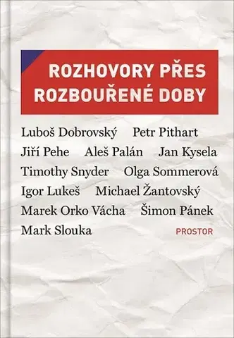 Fejtóny, rozhovory, reportáže Rozhovory přes rozbouřené doby - Eva Bobůrková,Jiří Leschtina,Petr Placák,Petr Vizina