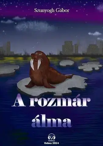 Rozprávky A rozmár álma - Szunyogh Gábor
