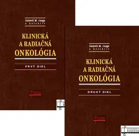 Medicína - ostatné Klinická a radiačná onkológia 1+2 diel - Ľudovít Jurga,Kolektív autorov