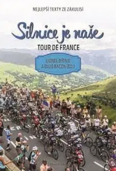 Beh, bicyklovanie, plávanie Silnice je naše - Tour de France - Ellis Bacon,Lionel Birnie
