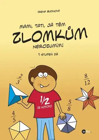 Učebnice - ostatné Mami, tati, já těm zlomkům nerozumím - Irena Budínová