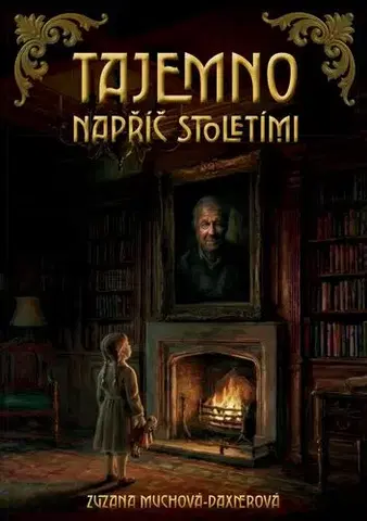 Detektívky, trilery, horory Tajemno napříč stoletími - Zuzana Muchová-Daxnerová