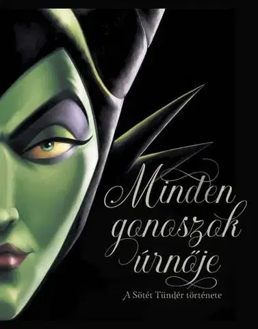 Rozprávky Minden gonoszok úrnője - A sötét tündér története - Serena Valentino