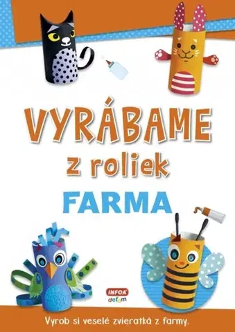 Nalepovačky, vystrihovačky, skladačky Vyrábame z roliek - Farma + samolepky