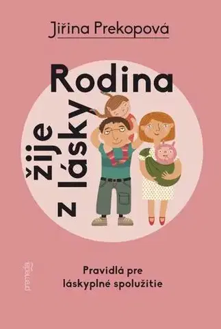 Rodičovstvo, rodina Rodina žije z lásky - Jiřina Prekopová