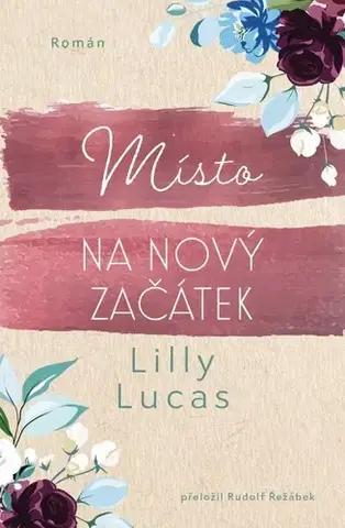 Romantická beletria Místo na nový začátek - Lilly Lucas