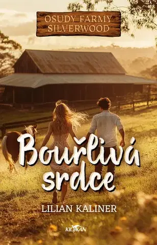 Romantická beletria Osudy farmy Silverwood: Bouřlivá srdce - Lilian Kaliner,Lenka Kubešová