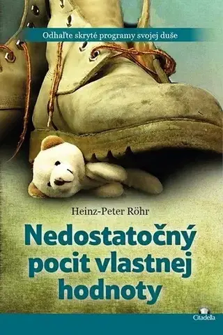 Psychológia, etika Nedostatočný pocit vlastnej hodnoty - Heinz Peter Röhr