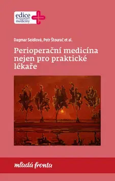 Medicína - ostatné Perioperační medicína nejen pro praktické lékaře - Dana Seidlova,Petr Štourač