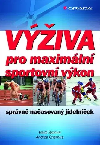 Zdravá výživa, diéty, chudnutie Výživa pro maximální sportovní výkon - Heidi Skolnik,Andrea Chernus
