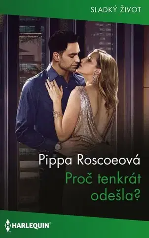 Erotická beletria Proč tenkrát odešla? - Pippa Roscoe