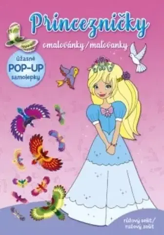 Nalepovačky, vystrihovačky, skladačky Princezničky – maľovanky ružový zošit (+ pop-up samolepky) - Kolektív autorov