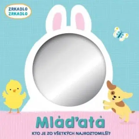 Leporelá, krabičky, puzzle knihy Mláďatá - Zrkadlo - Clare Baggaley