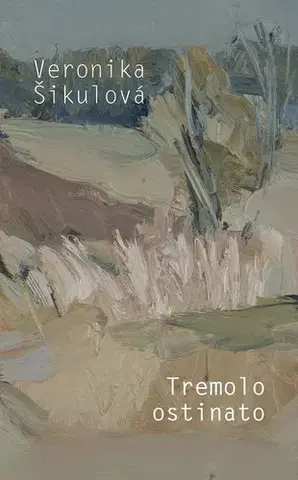 Slovenská beletria Tremolo ostinato - Veronika Šikulová