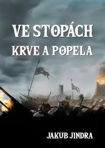 Sci-fi a fantasy Ve stopách krve a popela - Jakub Jindra