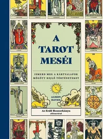 Veštenie, tarot, vykladacie karty A tarot meséi - Alison Davies