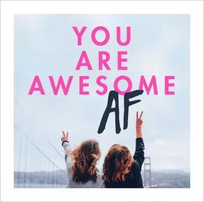 Zdravie, životný štýl - ostatné You Are Awesome AF
